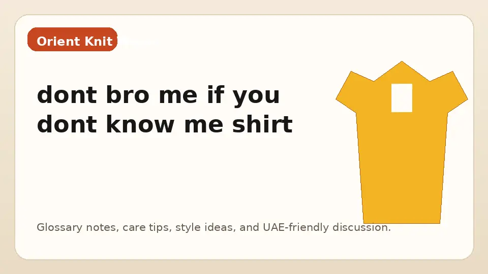 dont bro me if you dont know me shirt